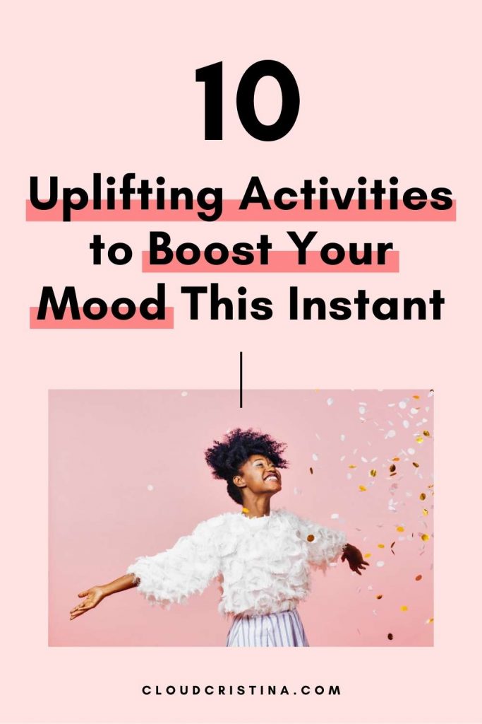 feel better with these uplifting activities